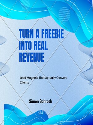 cover image of Turn a Freebie Into Real Revenue